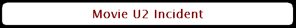 Movie U2 Incident