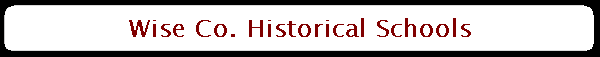 Wise Co. Historical Schools